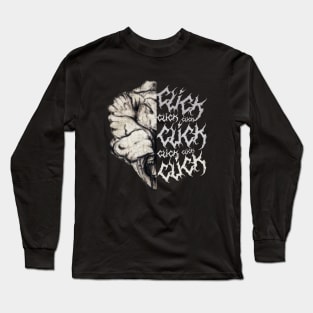 Clicker's - Click, Click, Click to Survive Long Sleeve T-Shirt